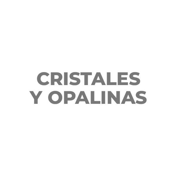 CRISTALES Y OPALINAS